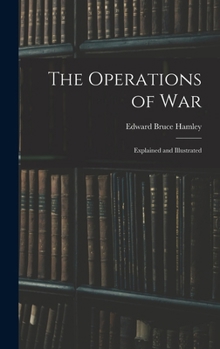 Hardcover The Operations of War: Explained and Illustrated Book