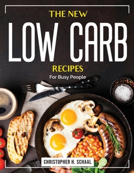 Paperback The New Low Carb Recipes: For Busy People Book