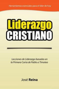 Paperback Liderazgo Cristiano: Lecciones de Liderazgo Basadas en la Primera Carta a Timoteo [Spanish] Book