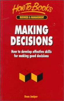 Paperback Making Decisions: How to develop the skills that make for good decisions (How to Books, Business & Management) Book