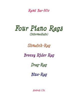Paperback Four Piano Rags (intermediate): Shmateh-Rag, Breezy Rider Rag, Drag-Rag, Blue-Rag Book
