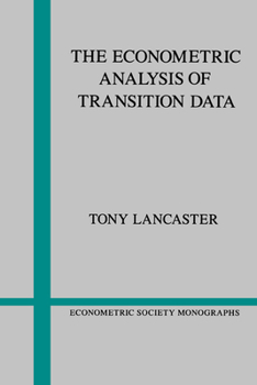 The Econometric Analysis of Transition Data (Econometric Society Monographs) - Book #17 of the Econometric Society Monographs