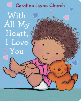 Board book With All My Heart, I Love You Book