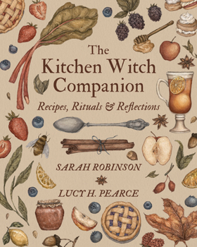 Paperback The Kitchen Witch Companion: Recipes, Rituals & Reflections Book