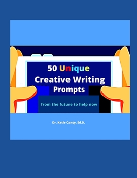 Paperback 50 Unique Creative Writing Prompts From the Future To Help Now Book