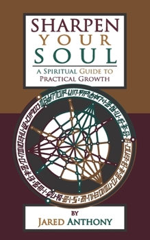 Paperback Sharpen Your Soul: A Spiritual Guide to Practical Growth Book