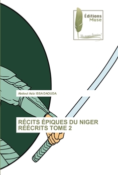 Paperback Récits Épiques Du Niger Réécrits Tome 2 [French] Book