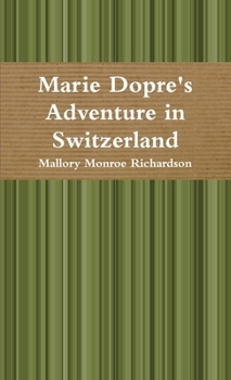 Marie Dopre's Adventure in Switzerland