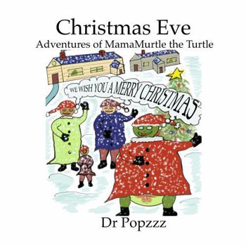 Christmas Eve Adventures of MamaMurtle the Turtle