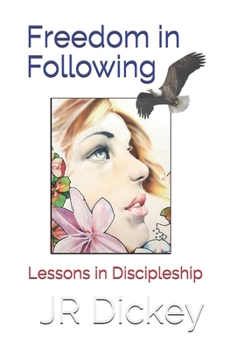 Paperback Freedom in Following: Lessons in Discipleship Book