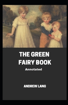 The Green Fairy Book Annotated