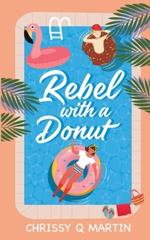 Rebel with a Donut: A Sweet YA Romance - Book #1 of the Running on Love and Donuts