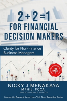 Paperback 2 + 2 = 1 For Financial Decision Makers: Clarity for Non-Finance Business Managers Book