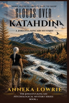 Clouds Over Katahdin: A Johanna Kincaid Mystery (Johanna Kincaid Mystery Series)
