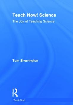 Hardcover Teach Now! Science: The Joy of Teaching Science Book