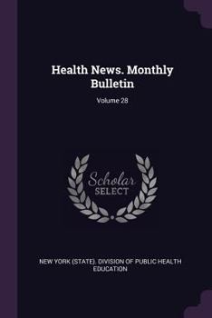 Paperback Health News. Monthly Bulletin; Volume 28 Book