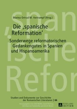 Hardcover Die spanische Reformation: Sonderwege reformatorischen Gedankenguts in Spanien und Hispanoamerika [German] Book