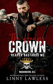 Paperback The Heavy Crown: Washington, DC Chapter (Royal Bastards MC Book 1) Book