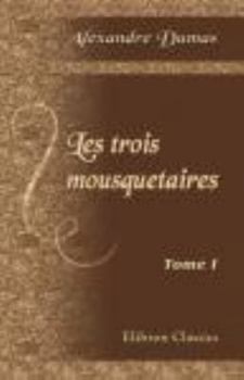 Paperback Les trois mousquetaires: Tome 1 (French Edition) Book
