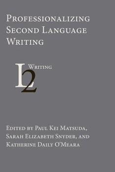 Paperback Professionalizing Second Language Writing Book