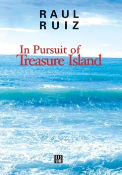 Paperback In Pursuit of Treasure Island: By Raul Ruiz Book