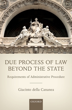 Hardcover Due Process of Law Beyond the State: Requirements of Administrative Procedure Book