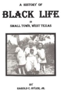 Paperback A History of Black Life in Small Town West Texas Book