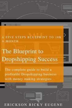 Paperback The Blueprint to Dropshipping Success Book