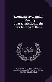 Hardcover Economic Evaluation of Quality Characteristics in the dry Milling of Corn Book