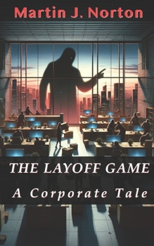 Paperback The Layoff Game: A Corporate Tale Book