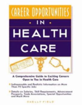 Hardcover Career Opportunities in Health Care: A Comprehensive Guide to Exciting Careers Open to You in Health Care Book