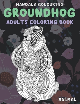 Paperback Mandala Colouring Adults Coloring Book - Animal - Groundhog Book