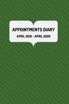 Paperback Appointments Diary: April 2019 - April 2020: Appointments and Tax year diary for the Self-Employed and Business Entrepreneur etc.. Green/K Book