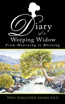 Paperback Diary of a Weeping Widow: From Mourning to Morning Book