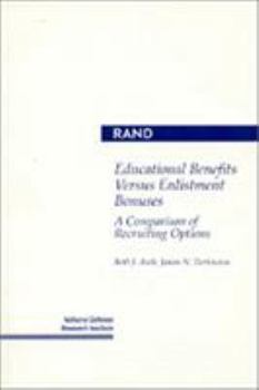 Paperback Educational Benefits Versus Enlistment Bonuses: A Comparison of Recruiting Options Book