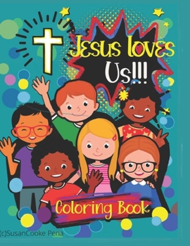 Paperback Jesus Loves Us!!!: Bible Verses and Fun Original Illustrations to Color Book