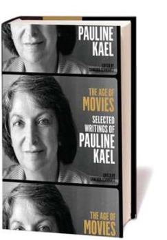 Hardcover The Age of Movies: Selected Writings of Pauline Kael Book
