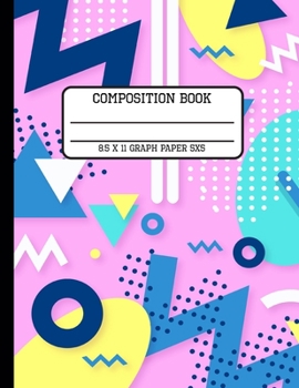 Composition Book Graph Paper 5x5: Trendy 80s Memphis Geometric Back to School Quad Writing Notebook for Students and Teachers in 8.5 x 11 Inches