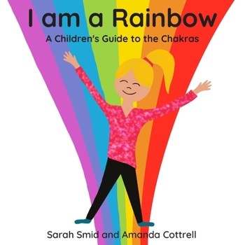 Paperback I am a Rainbow: A Children's Guide to the Chakras Book