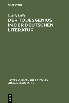 Der Todesgenius In Der Deutschen Literatur: Von Winckelmann Bis Thomas Mann
