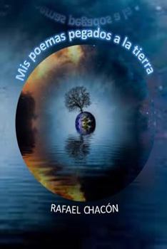 Paperback Mis poemas pegados a la tierra [Spanish] Book