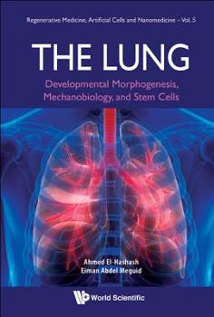 Hardcover Lung, The: Developmental Morphogenesis, Mechanobiology, and Stem Cells Book