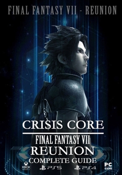 Paperback Crisis Core Final Fantasy VII REUNION Complete Guide: (Update 2022) Book