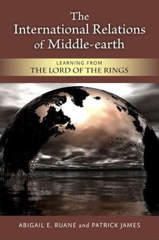 Paperback The International Relations of Middle-Earth: Learning from the Lord of the Rings Book