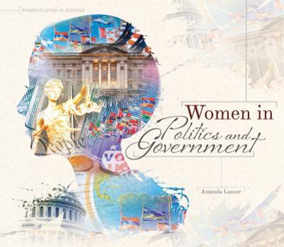 Women in Politics and Government - Book  of the Women's Lives in History