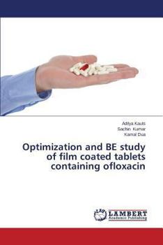 Paperback Optimization and BE study of film coated tablets containing ofloxacin Book