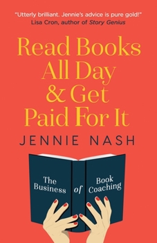 Paperback Read Books All Day and Get Paid For It: The Business of Book Coaching Book