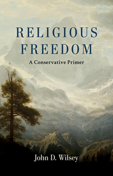 Hardcover Religious Freedom: A Conservative Primer Book