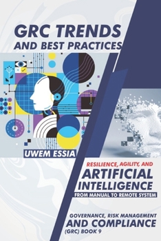 Paperback Grc Trends and Best Practices: Resilience, Agility, and Artificial Intelligence Book