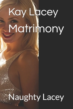 Matrimony (Naughty Lacey)